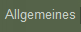 Allgemeines
